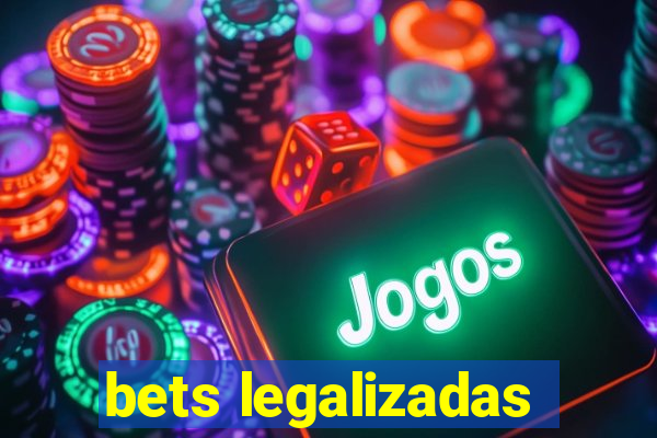 bets legalizadas